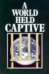 A World Held Captive (1984)